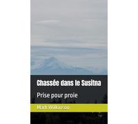 Chassée dans le Susitna: Prise pour proie (Randy McCloughlin Mysteries)