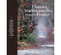 Chasses traditionnelles des pays de France (Chasse et Pêche)