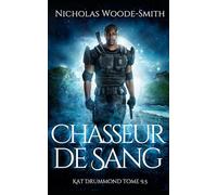 Chasseur de Sang: Urban fantasy de chasseuse de monstres (Série Kat Drummond)