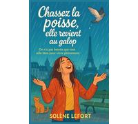 Chassez la poisse, elle revient au galop: On n’a pas besoin que tout aille bien pour vivre pleinement. Un roman feel good drôle et réaliste pour celles qui en ont marre de galérer en silence
