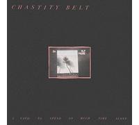Chastity Belt - I Used to Spend So Much Time Alone (Limited Edt.)