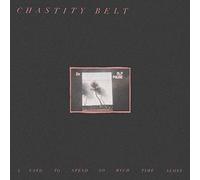 Chastity Belt - I Used To Spend So Much Time Alone [Vinilo]