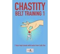Chastity Belt Training 1: 7 Days Kept Chaste With Tasks From Lady Sas