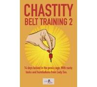 Chastity Belt Training 2: 14 Days Locked In The Penis Cage. With Nasty