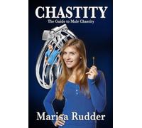 CHASTITY: The Guide to Male Chastity: 6 (Female Led Relationship)