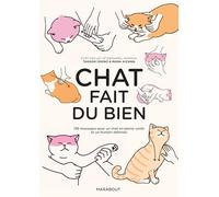 Chat fait du bien: 136 massages pour un chat en pleine santé et un humain détendu: 31641