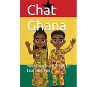 Chat Ghana: Your Fast-Track Guide to Learning Twi