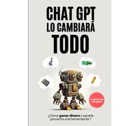 Chat GPT lo cambiará todo: ¿Cómo ganar dinero y sacarle provecho a la herramienta que revolucionará el futuro?