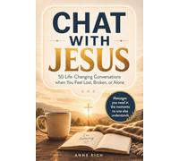 Chat with Jesus: 50 Life-Changing Conversations When You Feel Lost, Broken, or Alone | Christian Devotionals for Emotional Healing, Self-Help and Personal Growth