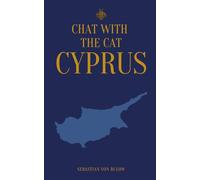 Chat With The Cat: A Year in Cyprus: 1 (Sebastian von Bulow's Commandments Series)