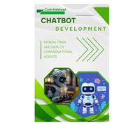 Chatbot Development: Design, Train, and Deploy Conversational Agents