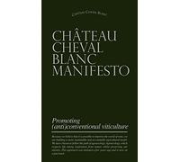 CHÂTEAU CHEVAL BLANC MANIFESTO - Anglais: Promoting (anti)conventional viticulture