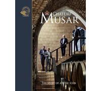 Chateau Musar /anglais: The Story of a Wine Icon