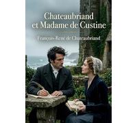 Chateaubriand et Madame de Custine: Une biographie croisée révèle la correspondance inédite entre l'écrivain et la marquise, éclairant leurs relations complexes et l'histoire littéraire du 19e siècle