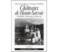 Châteaux de Haute-Savoie: Chablais, Faucigny, Genevois