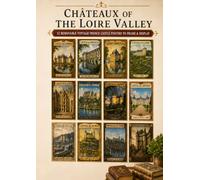 Châteaux of the Loire Valley: 12 Removable Vintage French Castle Posters to Frame and Display