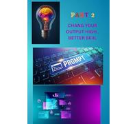 ChatGPT All Prompts - Part 2: Advanced Prompt Templates & Expert Tools for AI Mastery: ChatGPT Master Prompts - Volume 2: AI Prompt Engineering for ... Volume 2: AI Prompt Engineering for Business