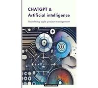 CHATGPT & Artificial Intelligence: Redefining agile project management (AI PROJECT MASTER)