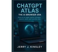 ChatGPT Atlas: The AI Browser Era: How an on-page copilot changes search, work, and the web