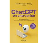 ChatGPT en entreprise: Le guide complet pour maximiser votre productivité