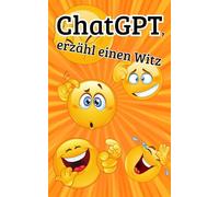 ChatGPT, erzähl einen Witz: Die 500 schlechtesten Witze, die KI je hervorgebracht hat