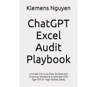 ChatGPT Excel Audit Playbook: Unmask Formula Risk, Bulletproof Financial Models & Accelerate CFO Sign-Off on High-Stakes Deals (The AI in Everyday Life)