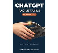 ChatGPT Facile Facile: Guida pratica per principianti