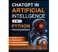 ChatGPT for Beginners: ChatGPT for Beginners, Python Programming for Beginners Invest in Yourself
