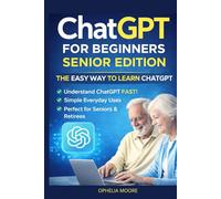 ChatGPT for Beginners (Senior Edition): A Simple and Practical Guide for Senior