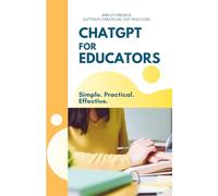 CHATGPT FOR EDUCATORS: Simple. Practical. Effective. (ChatGPT Compact: Practical Guides for Everyday Life, Work, and Education)