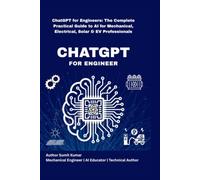 ChatGPT for Engineers The Complete Practical Guide to AI for Mechanical, Electrical, Solar & EV Professionals