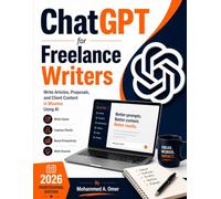 ChatGPT for Freelance Writers: Master the P.A.C.E. Methodology, Write Faster, and Scale Your Freelance Business (AI Tools & Prompts)