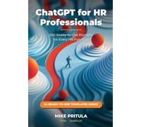 ChatGPT for HR Professionals: The Practitioner’s Handbook: 200 Ready-to-Use Prompts for Every HR Function (AI series books)