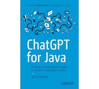 ChatGPT for Java: A Hands-on Developer's Guide to ChatGPT and Open AI APIs