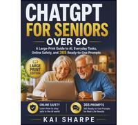 ChatGPT for Seniors Over 60: A Large-Print Guide to AI, Everyday Tasks, Online Safety, and 365 Ready-to-Use Prompts (AlderWise Digital Learning Series)