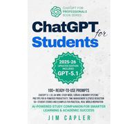 ChatGPT for Students: AI-Powered Study Companion for Smarter Learning & Academic Success: From Homework to Graduation: Harnessing ChatGPT for Smarter, ... Ethical Learning (ChatGPT for Professionals)