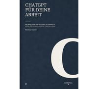 ChatGPT für deine Arbeit: Der zweite Schritt: Wie du KI nutzt, um Aufgaben zu ordnen, Zeit zu sparen und echte Probleme zu lösen (Clarenza Arbeit)