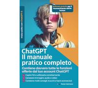 ChatGPT: Il manuale pratico completo