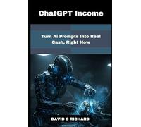 ChatGPT Income: Turn Ai Prompts Into Real Cash, Right Now