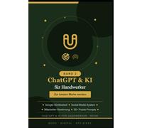 ChatGPT & KI für Handwerker: Band 3: Zur lokalen Marke werden: Recruiting, Akquise und Marketing - wie Handwerker durch KI zur lokalen Marke werden, ohne eine Marketing-Agentur für 3.000 € im Monat.