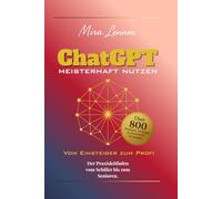 ChatGPT meisterhaft nutzen: Vom Einsteiger bis zum Profi