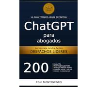 ChatGPT para Abogados: 200 Prompts Profesionales para Redactar Más Rápido, Comunicar Mejor y Hacer Crecer tu Despacho
