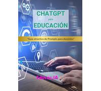 ChatGPT para educación: Guía atractiva de Prompts para docentes