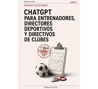 ChatGPT para entrenadores, directores deportivos y directivos de clubes: IA para clubes amateur, semipro y escuelas de base: criterio por rol, ... y menos trabajo fantasma (RUMAZA SOLUCIONES)