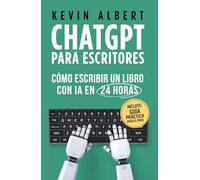 ChatGPT para escritores: Cómo escribir un libro con ChatGPT en 24 horas