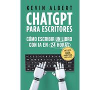 ChatGPT para escritores: Cómo escribir un libro con ChatGPT en 24 horas