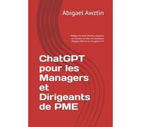 ChatGPT pour les Managers et Dirigeants de PME: Rédigez vos notes internes, organisez vos réunions et créez vos procédures d'équipe (SOP) en un clic grâce à l'IA