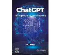 ChatGPT: Principles and Architecture