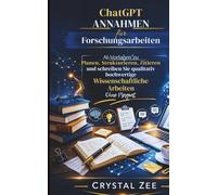 CHATGPT-PROMPTS FÜR FORSCHUNGSARBEITEN: KI-Vorlagen zum Planen, Strukturieren, Zitieren und Verfassen hochwertiger wissenschaftlicher Arbeiten ohne Plagiat