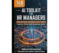 ChatGPT Prompts Toolkit for HR Managers: 148 AI Prompts to Automate Hiring, Onboarding, HR Emails, Policies & HR Workflows